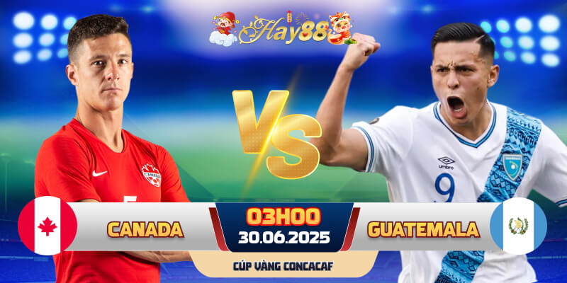 Dự đoán bóng đá Canada vs Guatemala – Tứ kết Cúp Vàng CONCACAF 2025