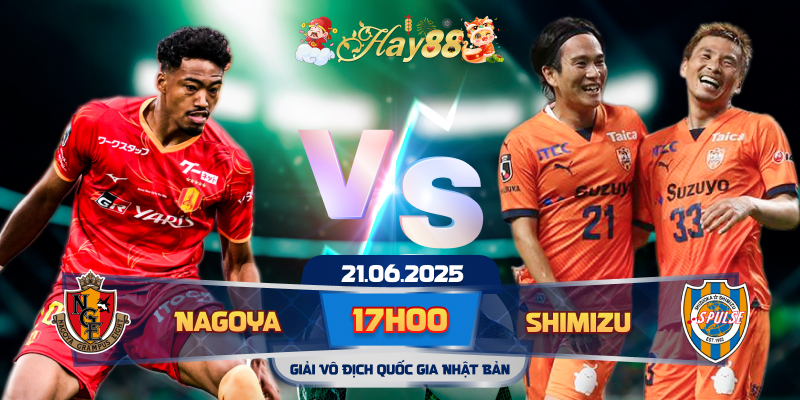 Dự đoán bóng đá Nagoya Grampus vs Shimizu S-Pulse