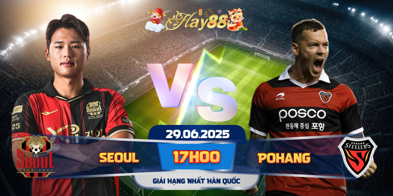 Dự đoán bóng đá FC Seoul vs Pohang Steelers