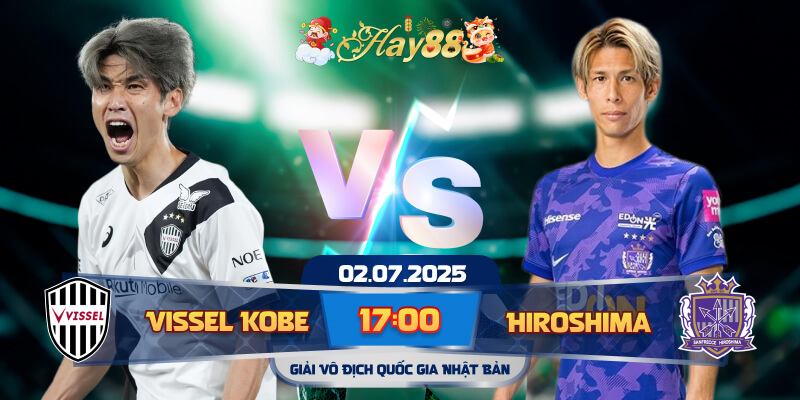 DỰ ĐOÁN BÓNG ĐÁ Vissel Kobe vs Sanfrecce Hiroshima