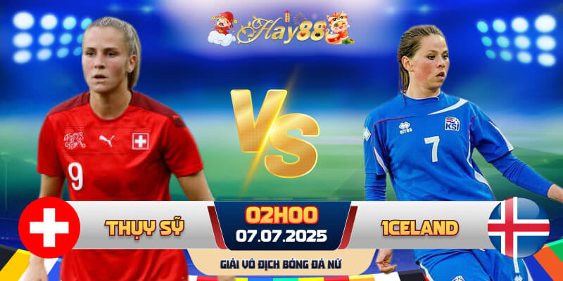 Dự đoán bóng đá Thụy Sỹ (Nữ) vs Iceland (Nữ)